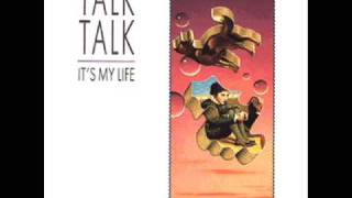 Talk Talk  Its My Life 12quot Extended [upl. by Soilisav204]