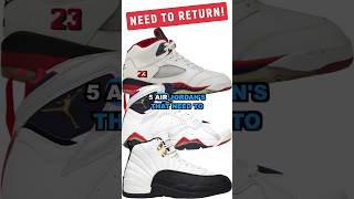 5 AIR JORDANS THAT NEED TO RETURN ASAP [upl. by Ahsema507]