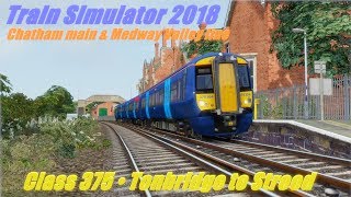 Train Simulator 2018 • Chatham main amp Medway Valley line • Class 375 • Tonbridge to Strood [upl. by Vullo]