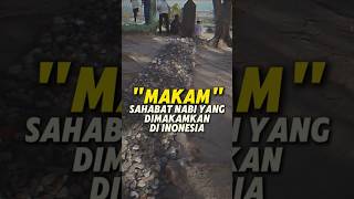 Masyaallah Inilah Makam Sahabat Nabi Muhammad SAW Yang Ada Di indonesia nabimuhammad feedshorts [upl. by Franckot]