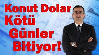 Konut Dolar Kötü Günler Bitiyor [upl. by Halli]