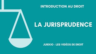 Les sources du droit  la jurisprudence [upl. by Dnamron623]