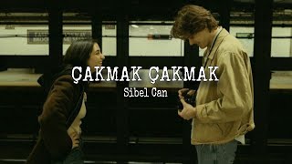 Sibel Can  Çakmak Çakmak SözleriLyrics [upl. by Sundberg991]