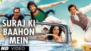 Suraj ki Baahon mein  Zindagi Na Milegi Dobara [upl. by Aehsal]