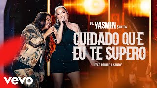 Yasmin Santos Raphaela Santos  Cuidado Que Eu Te Supero Ao Vivo [upl. by Savdeep985]