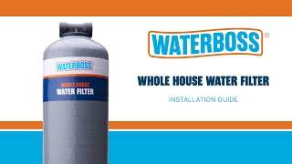 WaterBoss Whole House Filter Installation Guide [upl. by Frick]