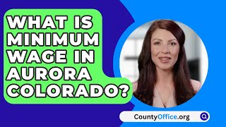 What Is Minimum Wage In Aurora Colorado  CountyOfficeorg [upl. by Fauver684]