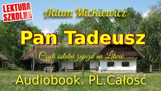 Pan Tadeusz Audiobook Całość Adam Mickiewicz Lektura obowiązkowa [upl. by Lekim96]