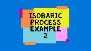 Isobaric process Example 2 [upl. by Arette]