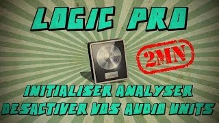 Tuto 2mn Logic Pro X Initialiser Analyser Désactiver vos Audio Units [upl. by Peh]