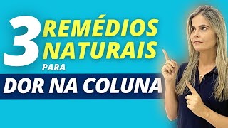 3 REMÉDIOS NATURAIS PARA DOR NA COLUNA [upl. by Newfeld]