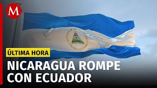 Nicaragua rompe relaciones con Ecuador tras asalto a embajada de México [upl. by Llecram]