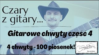 Gitarowe chwyty część 4  4 chwyty  100 piosenek Czaryzgitary [upl. by Naima2]