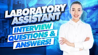 LABORATORY ASSISTANT Interview Questions amp Answers Medical LAB Assistant Interview TIPS [upl. by Frame549]