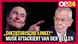 „Diktatorische Linke“ Elon Musk attackiert Van der Bellen [upl. by Aniela432]