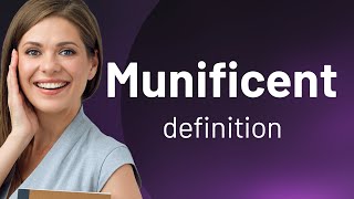 Munificent • definition of MUNIFICENT [upl. by Allicserp]