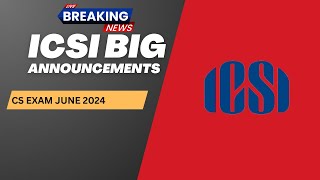 Breaking News  ICSI Biggest Announcement CS Exam June 2024  Don’t skip Official Announcement 📣 [upl. by Harlin]