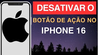 Como desativar o botão de ação no iPhone 16 [upl. by Wiltz]