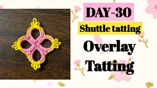 Day30 Overlay tatting ❤️basic shuttle tatting class for beginners [upl. by Naols624]