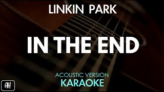 Linkin Park  In The End Karaoke Acoustic Version [upl. by Antin]