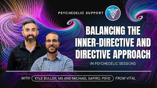 Balancing the InnerDirective and Directive Approach in Psychedelic Sessions [upl. by Eimarrej655]