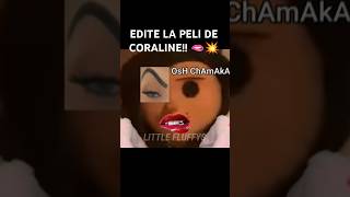 EDITE la PELI de CORALINE 🫦💥 edit humor memes xd viralvideo [upl. by Eifos954]