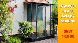 Low Cost Glass Aviary Making Video l Aviary l Birdsl [upl. by Adnorrehs900]