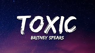 Britney Spears  Toxic Lyrics [upl. by Melosa]