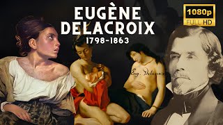 Eugène Delacroix Master of Romanticism  Discover His Life amp Iconic Artworks [upl. by Kceb]