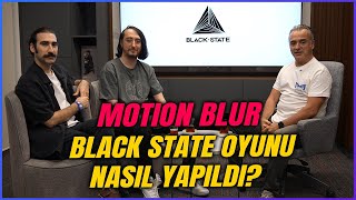 MOTION BLUR  Kabus 22den Black State Oyununa Uzanan Unutulmaz Bir Yolculuk [upl. by Laehplar69]