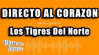 Los Tigres Del Norte  Directo Al Corazon Versión Karaoke [upl. by Nailimixam]