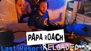 Papa Roach  Last Resort X Reloaded Drum Cover [upl. by Anirbus902]