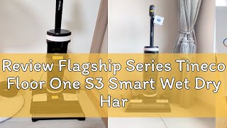 Review Flagship Series Tineco Floor One S3 Smart Wet Dry Hard Floor Mop Washer Cordless Vacuum Clea [upl. by Vashti267]