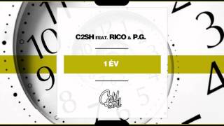 C2SH  1 Év feat RICO amp PG [upl. by Eetak118]