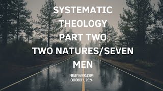 Systematic Theology Class  October 1 2024  Part 2 [upl. by Leynwad]