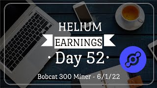 Helium Crypto Miner Earnings Update  June 1 2022 Day 52  Mining HNT Using Stock Bobcat 300 [upl. by Cairns906]