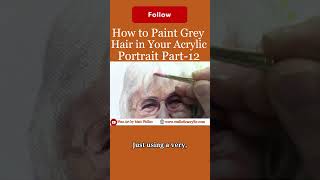 How to Paint Grey Hair in Your Acrylic Portrait Part 12 Get your free gift in the comment section [upl. by Yunick]