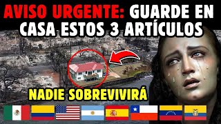 🚨¡AVISO URGENTE CONSERVA ESTOS 3 ARTÍCULOS PARA LIBERAR TU CASA DEL MAL  MENSAJE DE VIRGEN MARÍA [upl. by Thea]