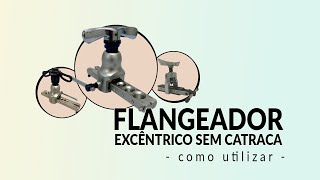 Flangeador Excêntrico Sem Catraca  Como Usar [upl. by Belac]