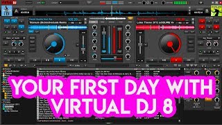 Your First Day With Virtual DJ 8  Tutorial for new DJs [upl. by Oinotnaesoj]