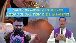 EL BAUTISMO DE INFANTES FALACIAS ARGUMENTATIVAS [upl. by Ileray920]