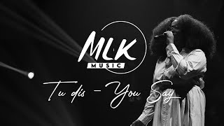 You Say Tu dis  MLK Music avec Jessy Elsa Palma [upl. by Llenrag]