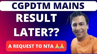 CGPDTM Mains Exam Result Later Status  A Request to NTA 🙏🙏NationalTestingAgency [upl. by Trueman]