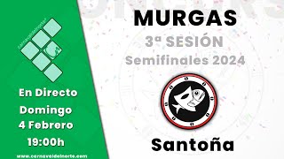 3ª SESIÓN SEMIFINALES CONCURSO DE MURGAS CARNAVAL DE SANTOÑA 2024 Carnavaldelnorte Santoña [upl. by Feeley]