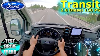 2022 Ford Transit 20 EcoBlue Trend H2 130 PS TOP SPEED AUTOBAHN DRIVE POV [upl. by Ilan]