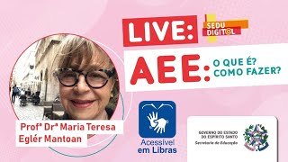 Live quotAEE O QUE É COMO FAZERquot  Profª Drª Maria Teresa Eglér Mantoan [upl. by Ellatsyrc]