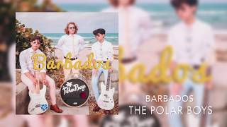 The Polar Boys  Barbados Audio [upl. by Duane915]