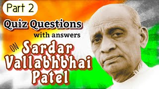 Sardar Vallabhbhai Patel Quiz with answers  Quiz on Sardar Vallabhbhai Patel Part 2 [upl. by Annohsak882]