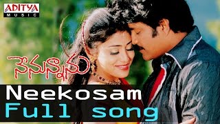 Neekosam Full Song ll Nenunnanu Songs ll Nagarjuna Shreya Aarthi Agarwal [upl. by Shreve]