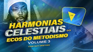 HARMONIAS CELESTIAIS DO ECOS DO METODISMO VOLUME 3 [upl. by Morrill]